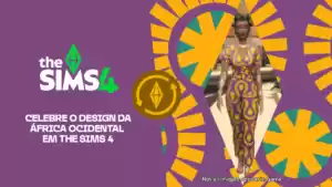 Personagem do The Sims 4 vestindo roupa com estampas inspiradas na cultura da África Ocidental.